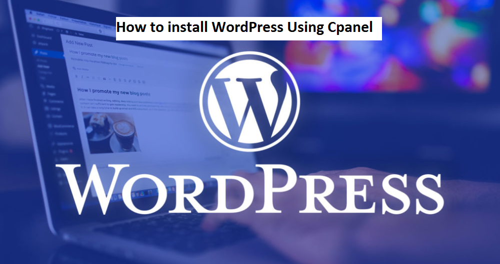 How to Install WordPress using Cpanel
